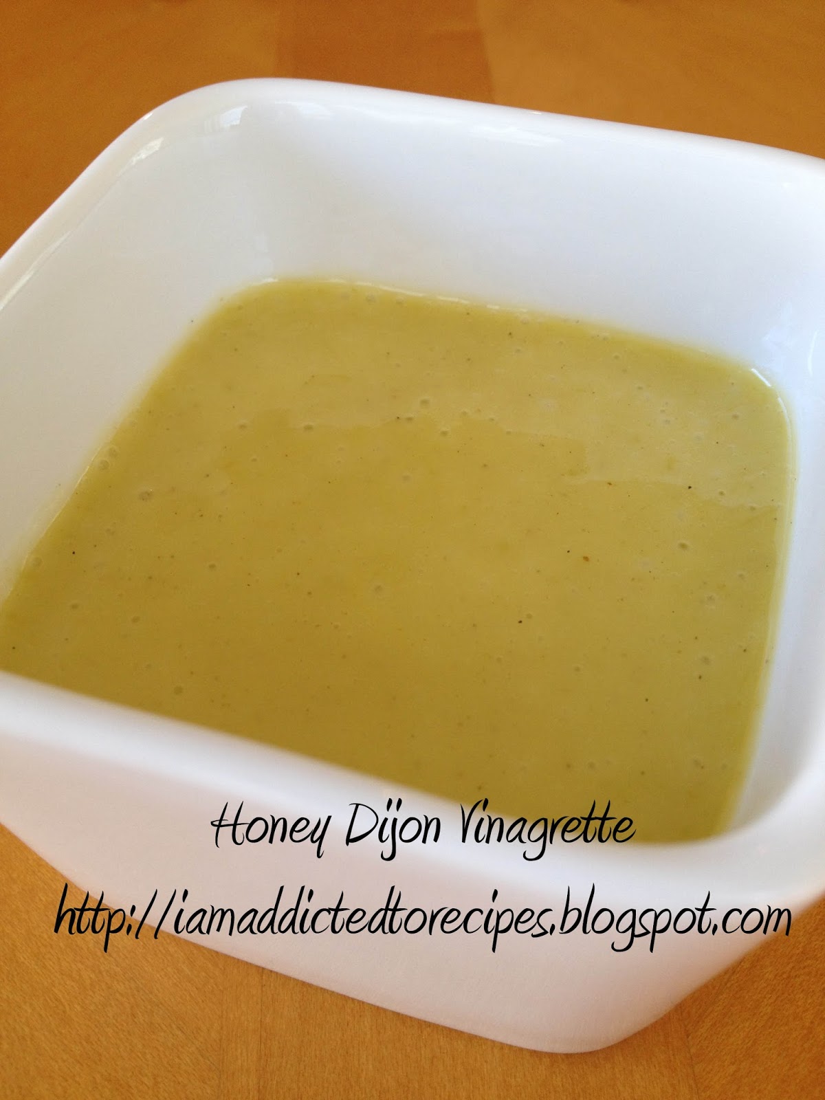 Addicted to Recipes Honey Dijon Vinaigrette