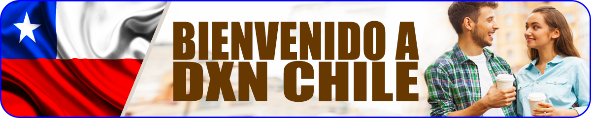 BIENVENIDOS A DXN CHILE