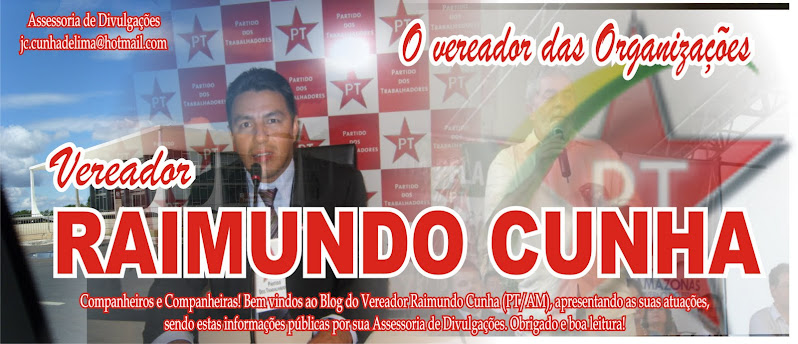 Blog do Vereador Raimundo Cunha (PT) Carauari-AM