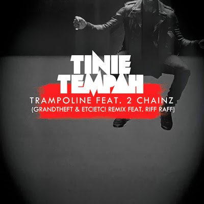 Tinie Tempah - Trampoline - Grandtheft & ETC!ETC! Remix