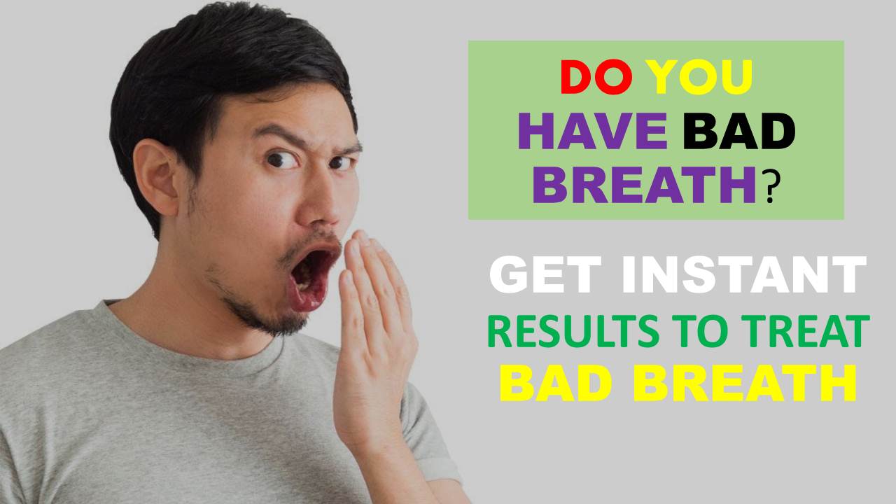 Eliminate Bad Breath