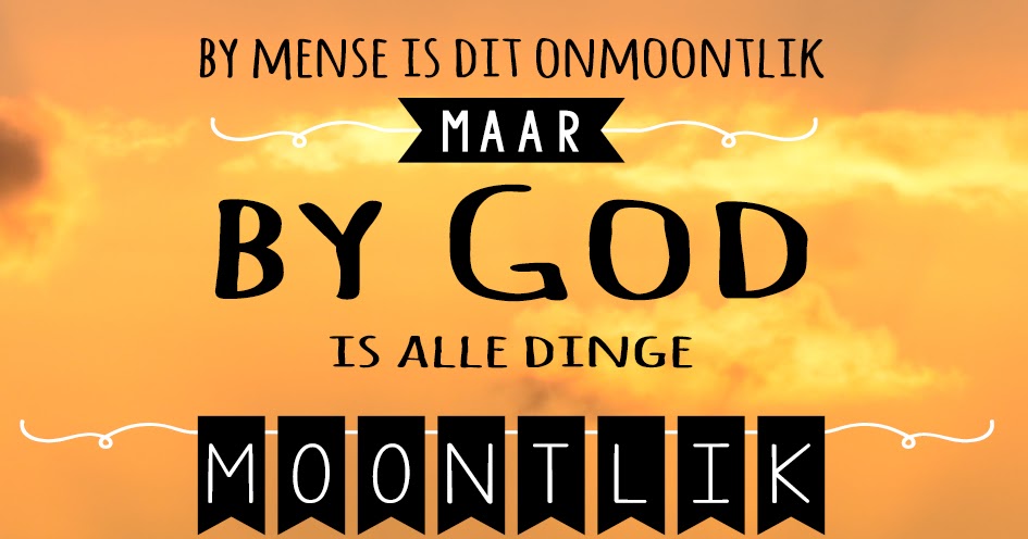Afrikaanse Bybelverse: By God is alle dinge moontlik