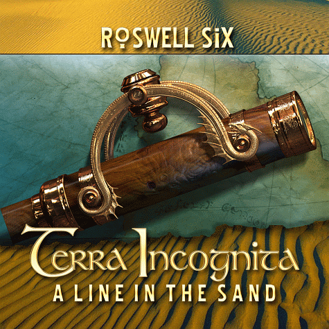 ROSWELL SIX Terra Incognita A Line In The Sand