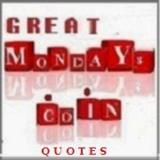 Great Mondays - Great Quotes