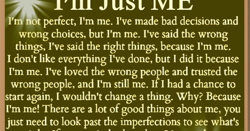 I'm Just ME, Being Myself Quotes