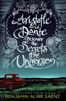 Aristotle and Dante discover the secrets of the universe by Benjamin Alire Saenz