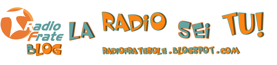 Radio Frate Sole... BLOG!