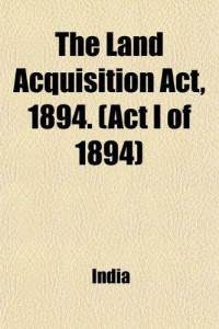 land acquisition act india Land acquisition bill: consensus eluded centre, now four states relax their land laws the view to have separate land laws across different states was reinforced after a meeting of the governing council of the niti aayog with state chief ministers in july 2015. land acquisition act india Land acquisition bill: consensus eluded centre, now four states relax their land laws the view to have separate land laws across different states was reinforced after a meeting of the governing council of the niti aayog with state chief ministers in july 2015.