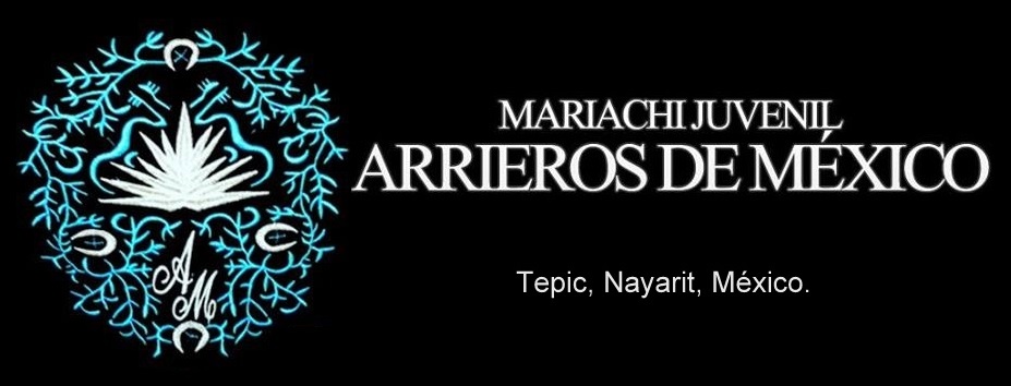 MARIACHI LOS ARRIEROS DE MÉXICO de Tepic, Nayarit, México.