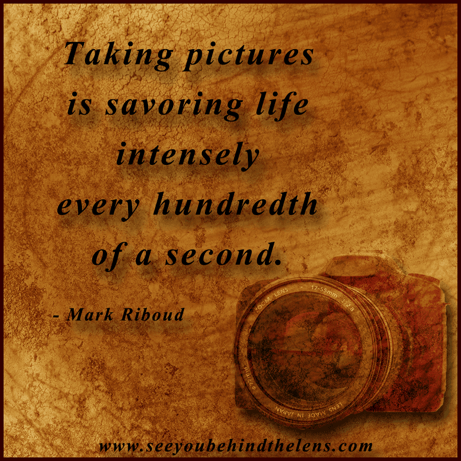 See You Behind the Lens... Thoughtful Thursday Photography Quote