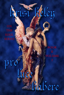Pro Luce Habere Volume 1: On the Soul, Book II (On the Soul Series) (Volume 2) Krisi Keley