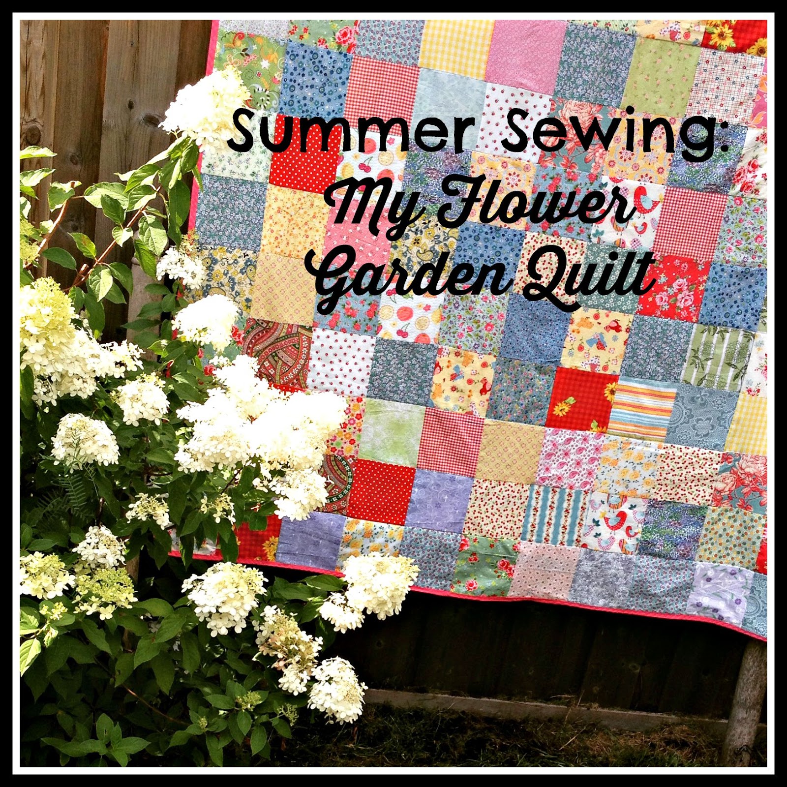 Queen B Creative Me Summer Sewing My Flower Garden Quilt