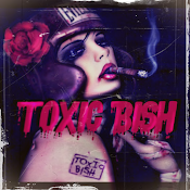 TOXIC BISH