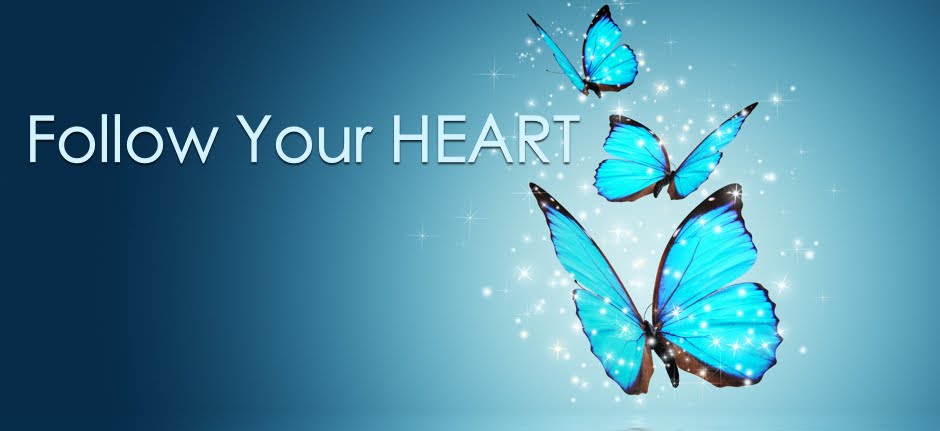 Follow your heart...