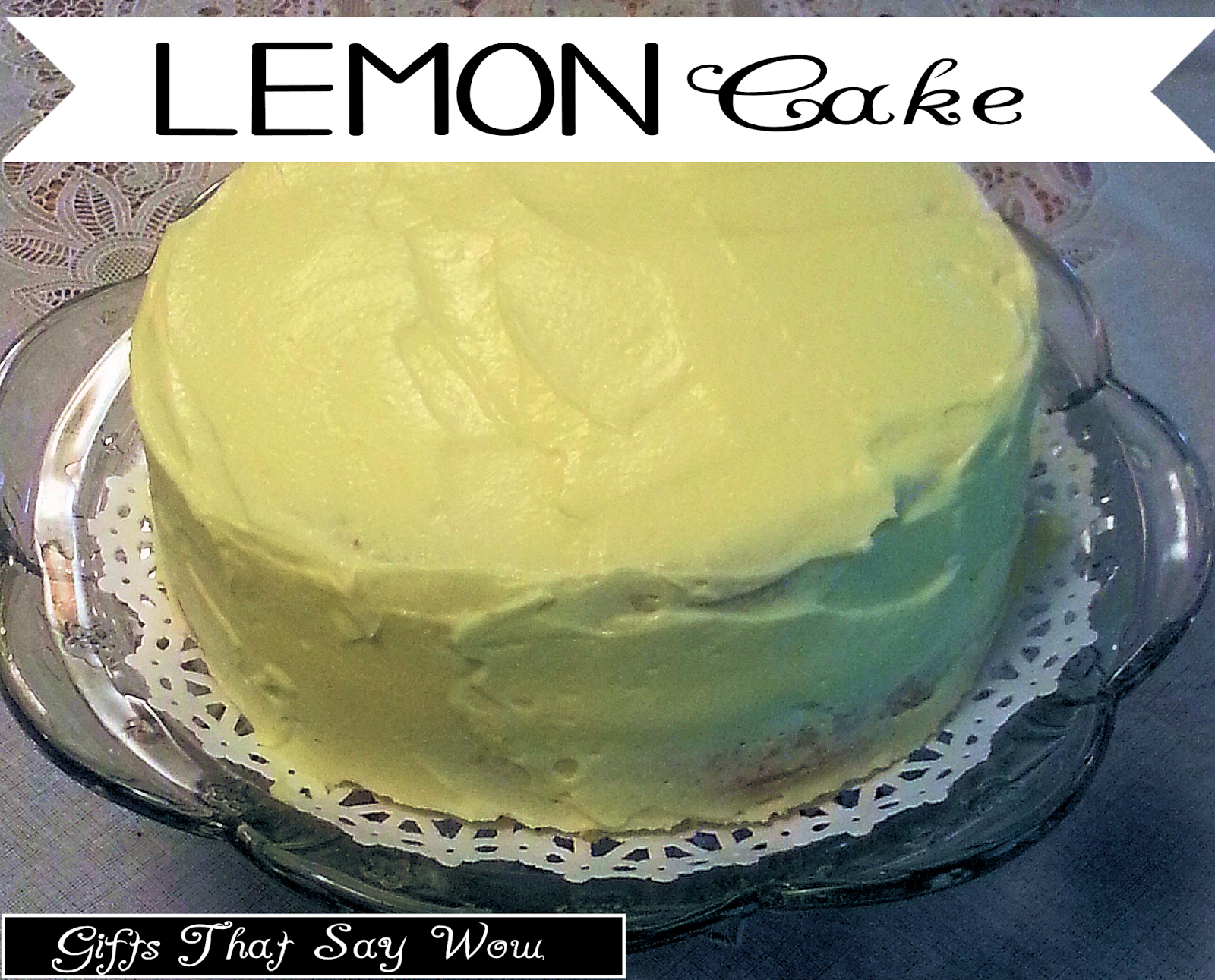 GIFTS THAT SAY WOW Fun Crafts and Gift Ideas How to Make Lemon Cake Mix Taste Like It Came