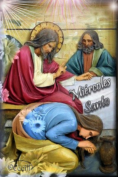  Blog Católico Gotitas Espirituales ®: IMÁGENES Y MEDITACIÓN DEL MIÉRCOLES  SANTO