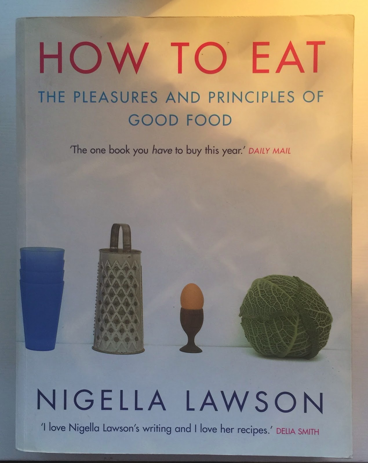 Choice Books Food Nigella Lawson How to Eat Caroline Hirons