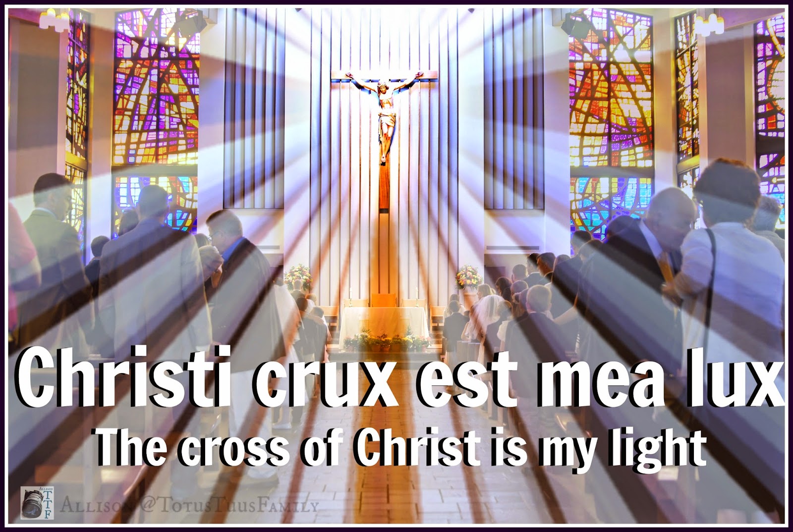 The Cross of Christ is My Light - Totus Tuus Family & Catholic Homeschool