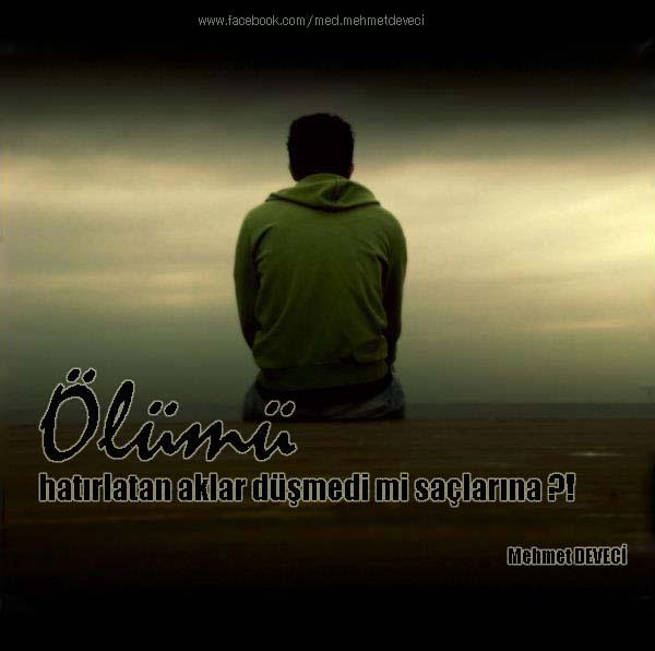 Olumu Hatirlatan Mehmet Deveci Siirleri Sozleri Ve Yazilari Olumu Hatirlatan Mehmet Deveci Siirleri Sozleri Ve Yazilari