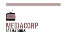 Mediacorp Drama Songs