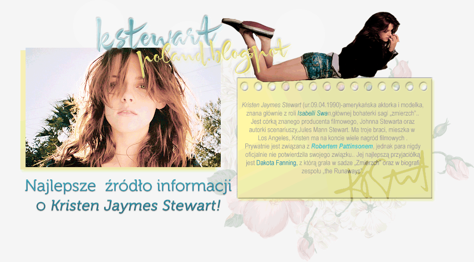 Twoje najlepsze źródło informacji o utalentowanej aktorce - Kristen Jaymes Stewart.