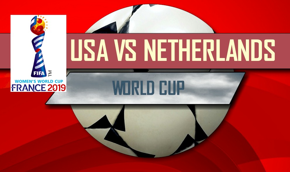 FIFA WOMEN'S World Cup FINALS: IT'S USA AGAINST NETHERLANDS.