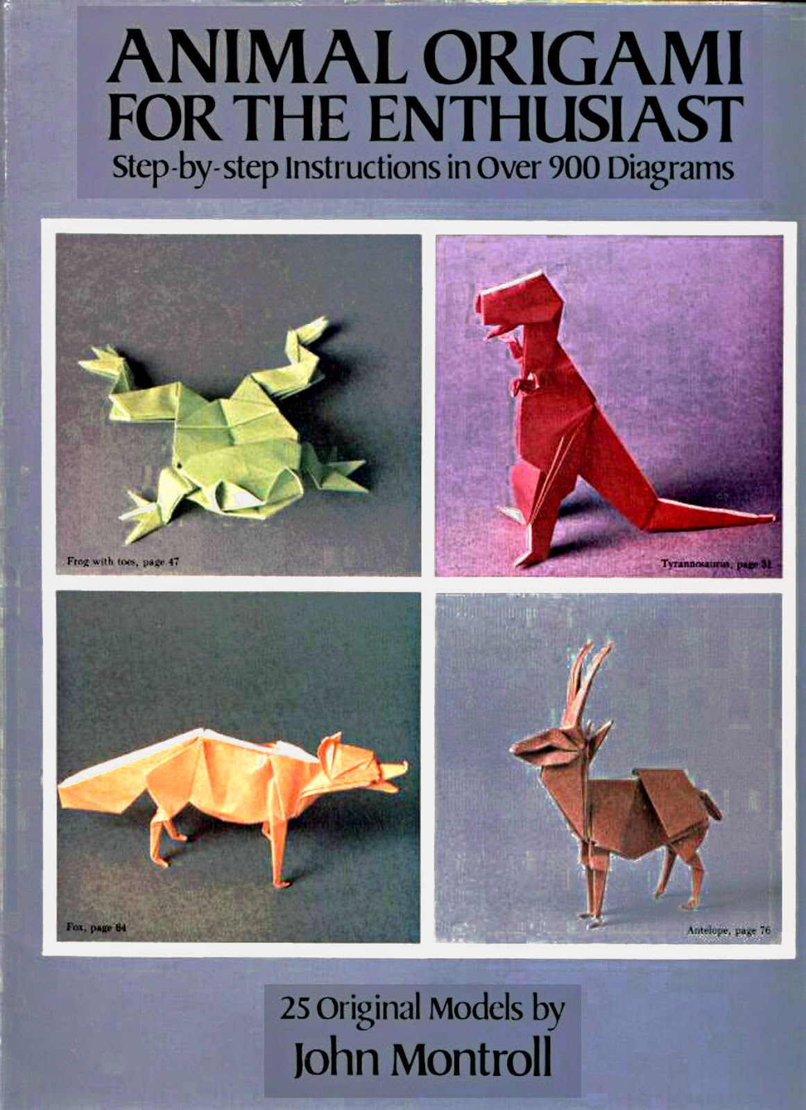The Origami Book John Montroll Animal Origami For Enthusiast