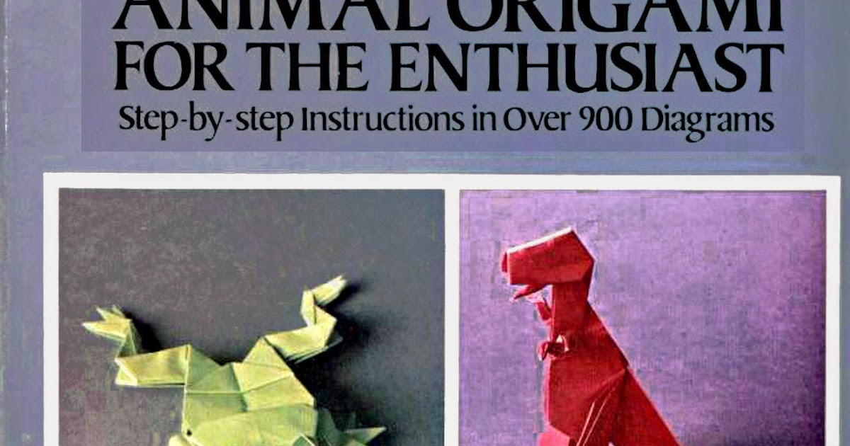 The Origami Book John Montroll Animal Origami For Enthusiast