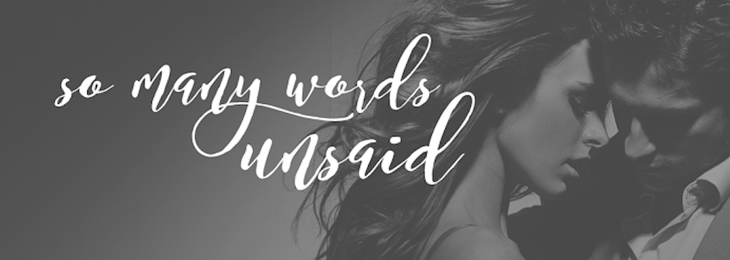 So Many Words Unsaid