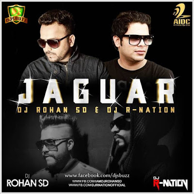 Jaguagar – Dj Rohan SD & Dj R-Nation Remix