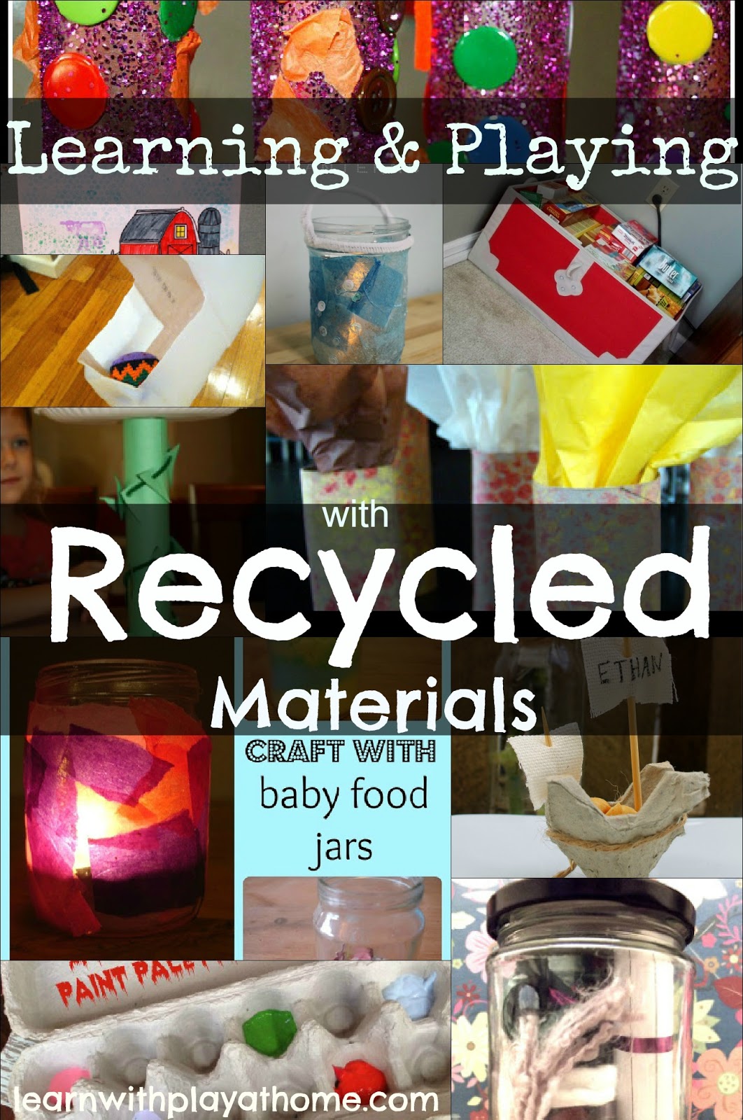 Learn with Play at Home: Learning & Playing with Recycled Materials