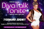 Diva Talk Tonite