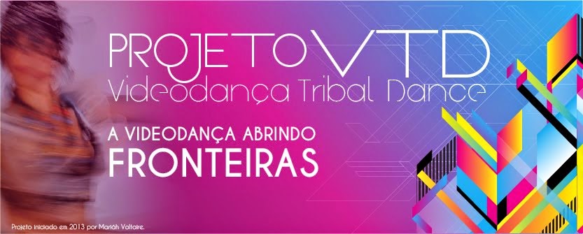 Projeto VTD - Videodança Tribal Dance