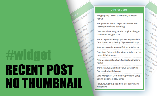 Membuat Widget Artikel Terbaru Tanpa Gambar Valid HTML5 Membuat Widget Artikel Terbaru Tanpa Gambar Valid HTML5