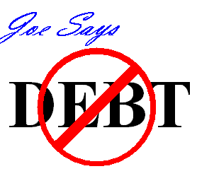 Joe Says No to Debt!