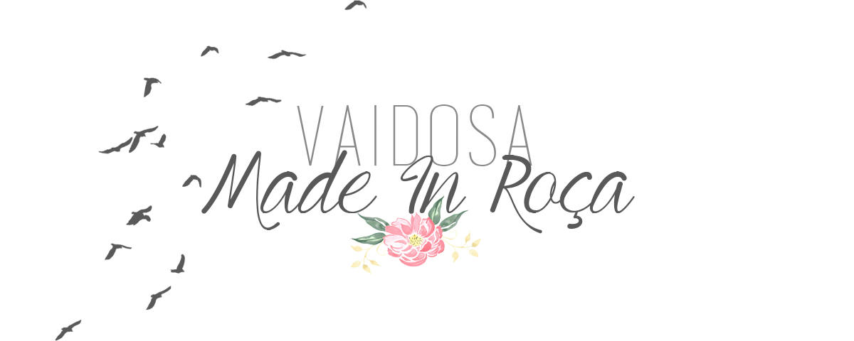 vaidosa made in roça