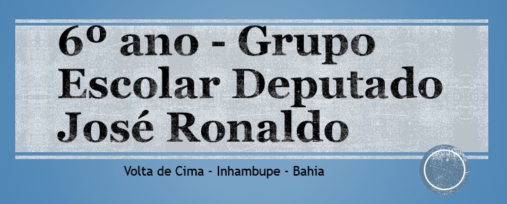 6º ano - Grupo Escolar Deputado José Ronaldo - Volta de Cima - Inhambupe - Bahia