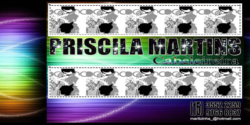 PRISCILA MARTINS       ''CABELEIREIRA''