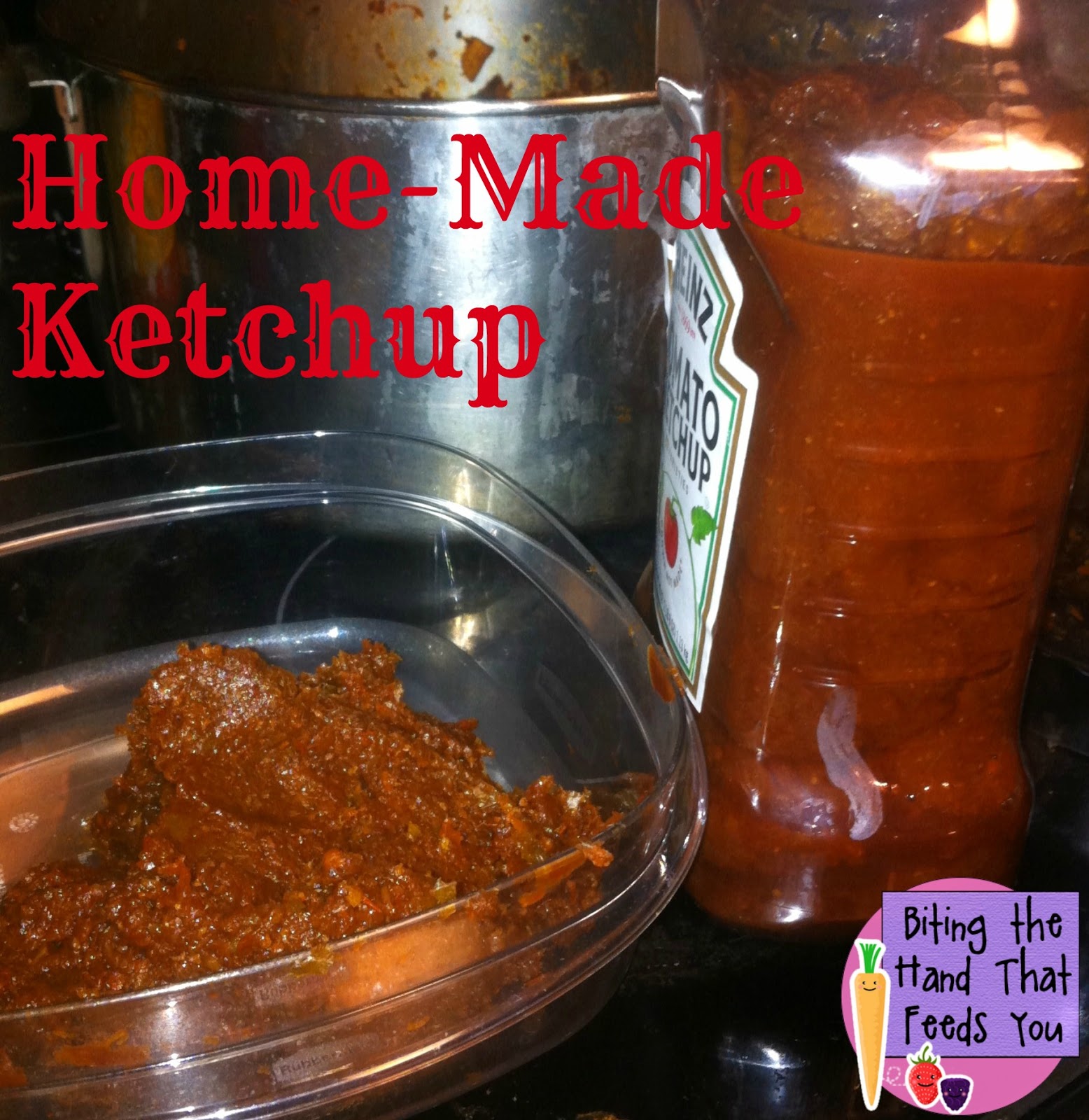 Biting The Hand That Feeds You Playing "Ketchup" Healthier HomeMade