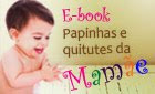 E-BOOK PAPINHAS E QUITUTES DA MAMÃE