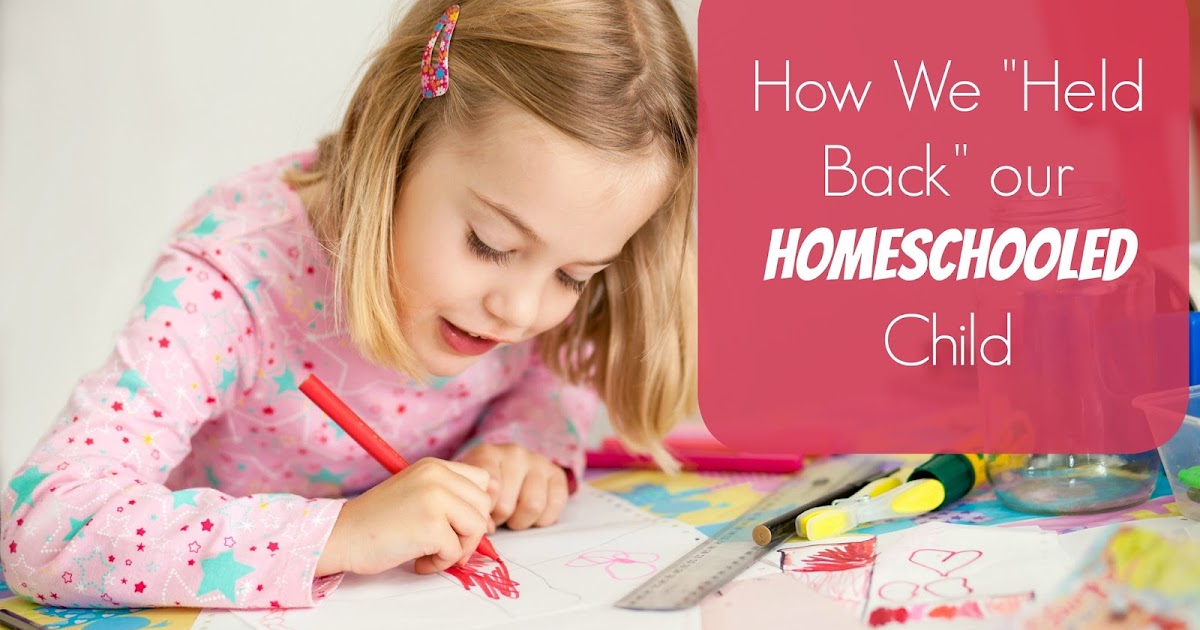 Mothering with Creativity How We "Held Back" our Homeschooled Child