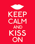 Keep calm and… keep calm kiss on