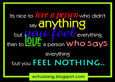 it's nice to love a person who didn't say anything but you feel everything