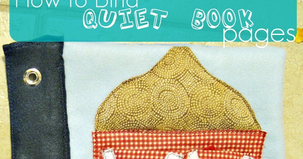 Freshly Completed How to Bind Your Quiet Book Pages