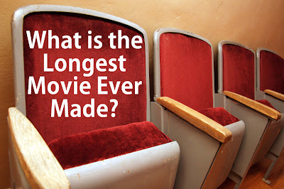 What is the Longest Movie Ever Made? - The Movie Storm