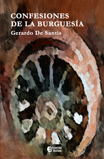 Confesiones de la Burguesía Gerardo De Santis