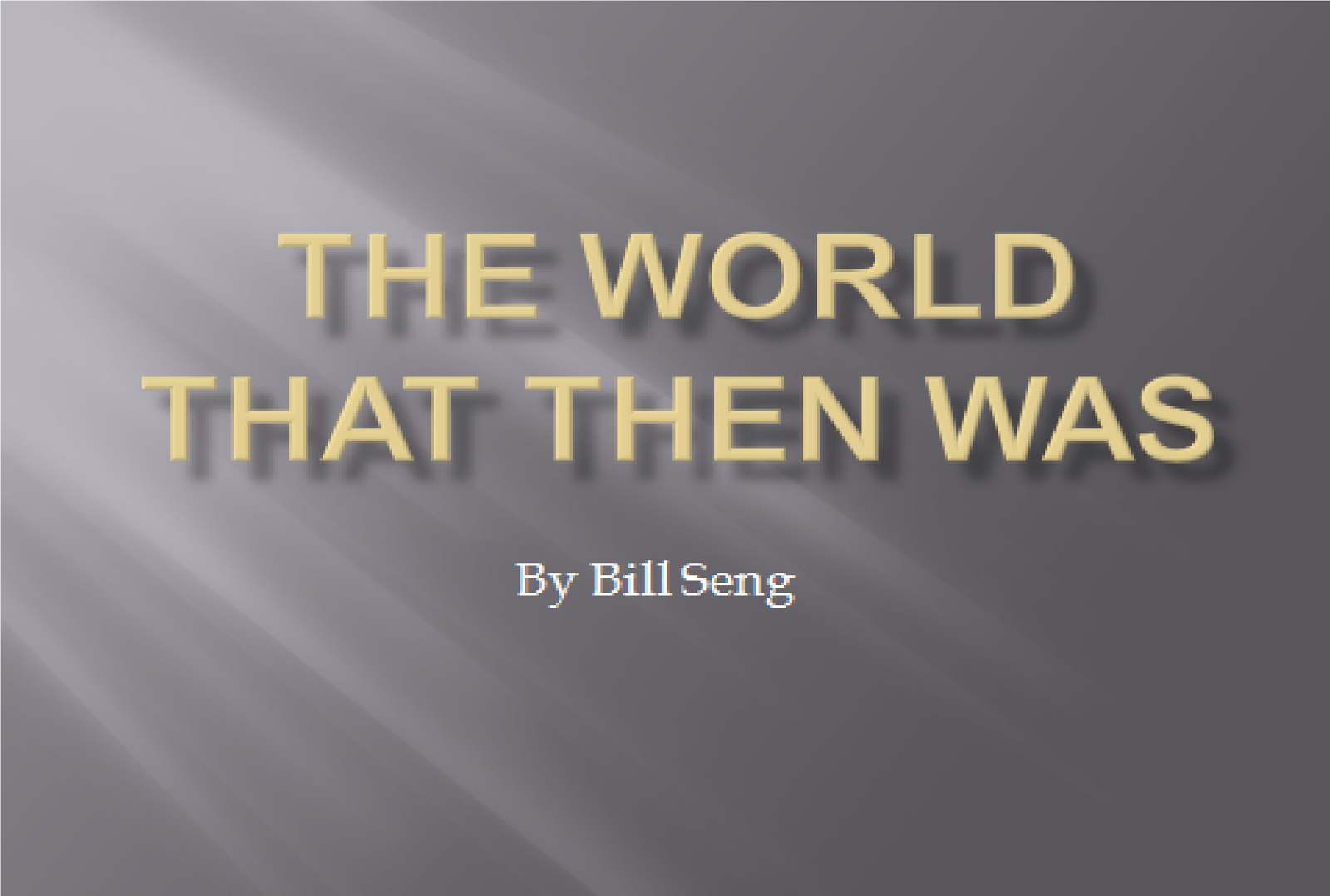 The World That Then Was
