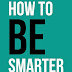 How To Be Smarter - Free Kindle Non-Fiction