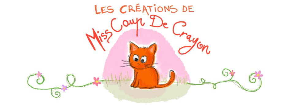 Les créations de MissCoupDeCrayon