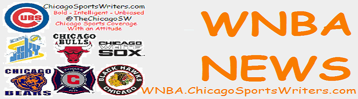 WNBA News- Sponsored by SportsBlog- Where The ChicagoSportsWriters Blog